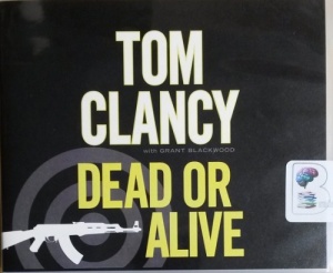 Dead or Alive written by Tom Clancy with Grant Blackwood performed by Lou Diamond Phillips on CD (Abridged)